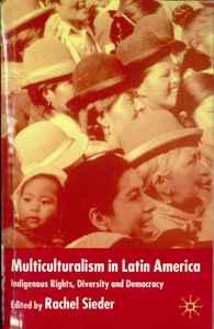 Sieder, Rachel_Multiculturalism in latin America L 10147