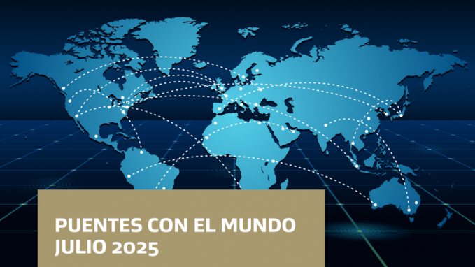 Puentes con el Mundo. Julio 2025
