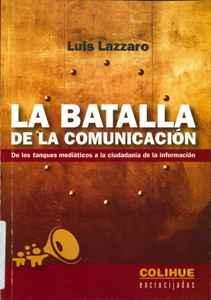 Lazzaro, Luis_La batalla de la comunicación L 9928