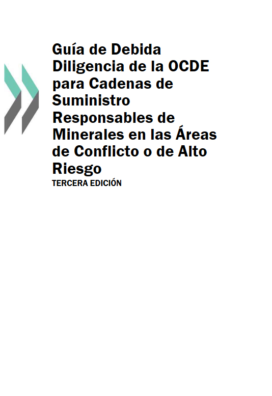 Guía de Debida Diligencia de la OCDE para Cadenas de Suministro Responsables de Minerales en Áreas de Conflicto o Alto Riesgo
